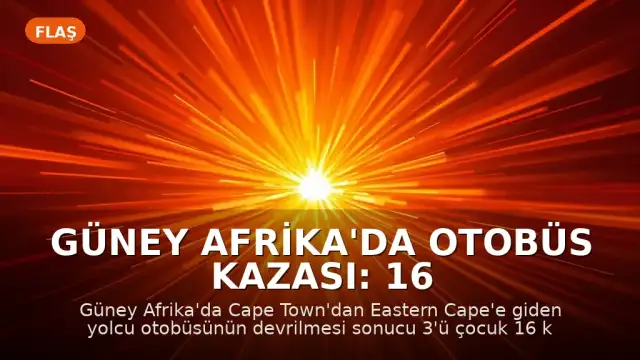 Güney Afrika'da Otobüs Kazası: 16 Kişi Yaşamını Yitirdi
