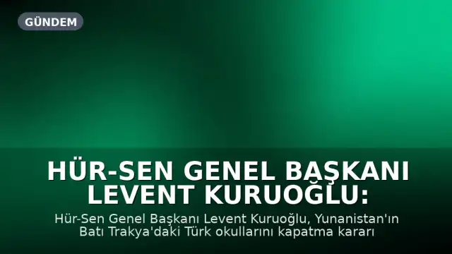 Hür-Sen Genel Başkanı Levent Kuruoğlu: 'Ana dilde eğitim hakkına kabul edilemez müdahale'