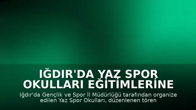 Iğdır'da Yaz Spor Okulları Eğitimlerine Başlandı