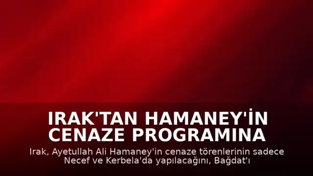 Irak'tan Hamaney'in Cenaze Programına İlişkin Açıklama: Bağdat Program Dışı Bırakıldı