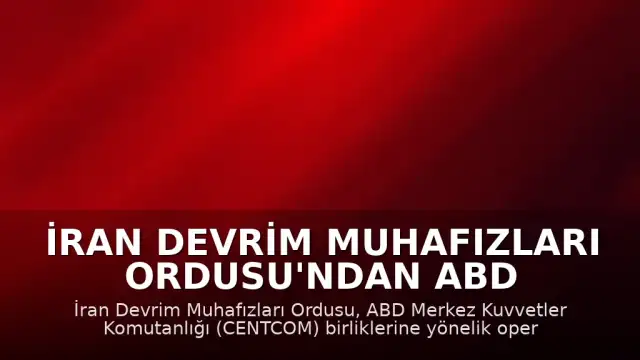 İran Devrim Muhafızları Ordusu'ndan ABD Donanması'na Yönelik Tehdit: "Amerikalılar, ABD Donanması'na yönelik operasyon vaktine yaklaşıyor"