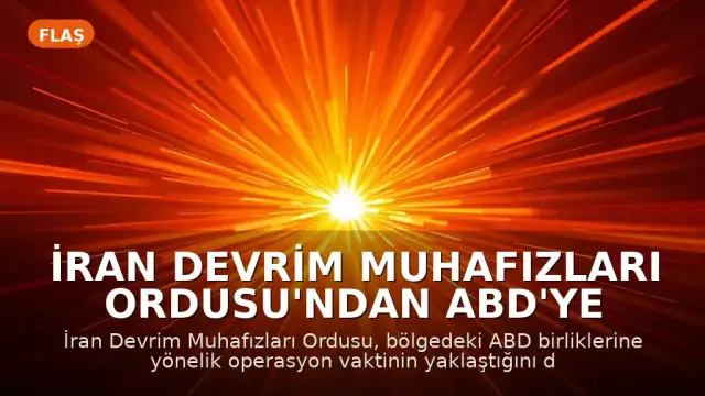 İran Devrim Muhafızları Ordusu'ndan ABD'ye Yönelik Operasyon Tehdidi