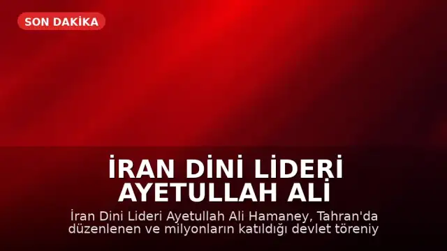 İran Dini Lideri Ayetullah Ali Hamaney, Tahran'da Milyonların Katıldığı Devlet Töreniyle Anıldı