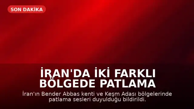 İran'da İki Farklı Bölgede Patlama Sesleri Duyuldu
