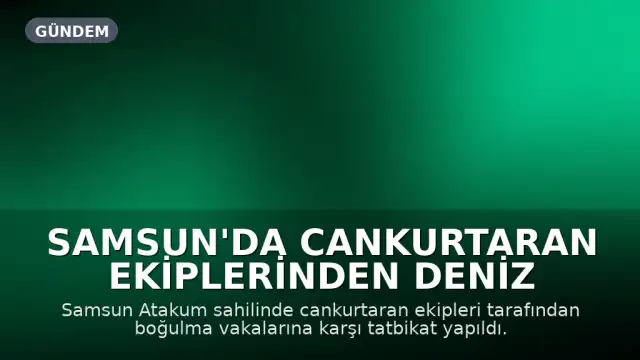 Samsun'da Cankurtaran Ekiplerinden Deniz Tatbikatı