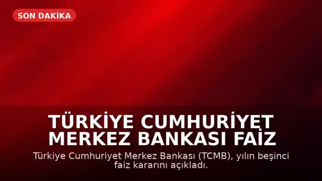 Türkiye Cumhuriyet Merkez Bankası Faiz Kararını Açıkladı: Faiz Yüzde 37'de Sabit Kaldı