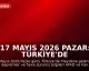 17 Mayıs 2026 Pazar: Türkiye'de Son Depremler ve Hava Durumu Güncellemesi