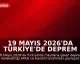 19 Mayıs 2026'da Türkiye'de Deprem Hareketliliği: AFAD ve Kandilli Son Verileri Paylaştı