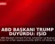 ABD Başkanı Trump Duyurdu: IŞİD Üst Düzey İsmi Abu-Bilal al-Minuki Öldürüldü