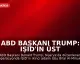 ABD Başkanı Trump: IŞİD'in üst düzey ismi öldürüldü