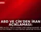 ABD ve Çin'den İran Açıklaması: Nükleer Silah Yok, Hürmüz Açık Kalacak
