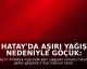 Hatay'da Aşırı Yağış Nedeniyle Göçük: 2 Kişi Mahsur Kaldı