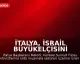 İtalya, İsrail Büyükelçisini Çağıracak: Aktivistlere Kötü Muamele İddiası