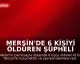 Mersin'de 6 Kişiyi Öldüren Şüpheli İntihar Etti
