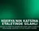 Nijerya'nın Katsina Eyaletinde Silahlı Saldırı: 11 Kişi Hayatını Kaybetti
