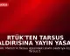 RTÜK'ten Tarsus Saldırısına Yayın Yasağı