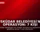 Üsküdar Belediyesi'ne Operasyon: 7 Kişi Tutuklandı