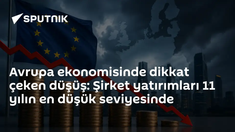 Avrupa Ekonomisinde Yatırımlar 11 Yılın En Düşük Seviyesinde