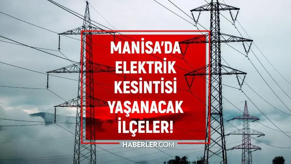 Manisa'da Elektrik Kesintisi: 15-16 Mayıs Tarihlerinde Bazı İlçelerde Enerji Yok