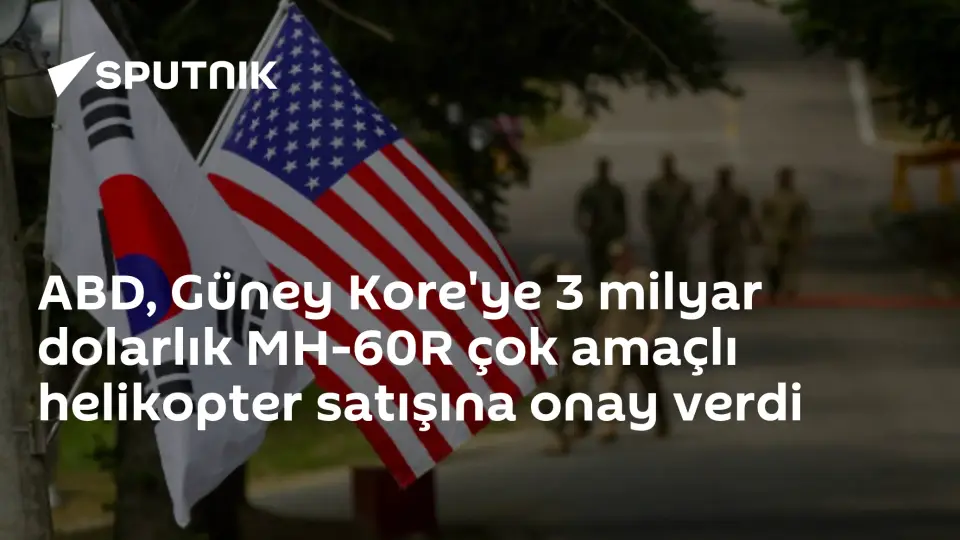 ABD'den Güney Kore'ye 3 Milyar Dolarlık Helikopter Satışı Onayı