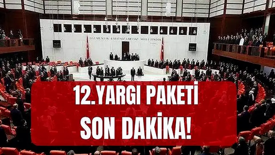 12. Yargı Paketi Meclis'te Kabul Edilmedi: Af ve İnfaz Düzenlemesi Yok