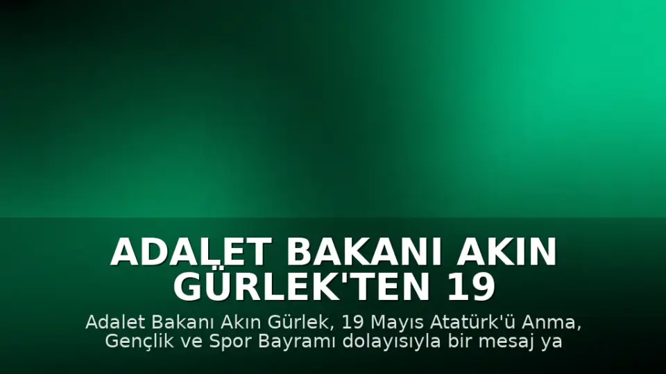 Adalet Bakanı Akın Gürlek'ten 19 Mayıs Mesajı