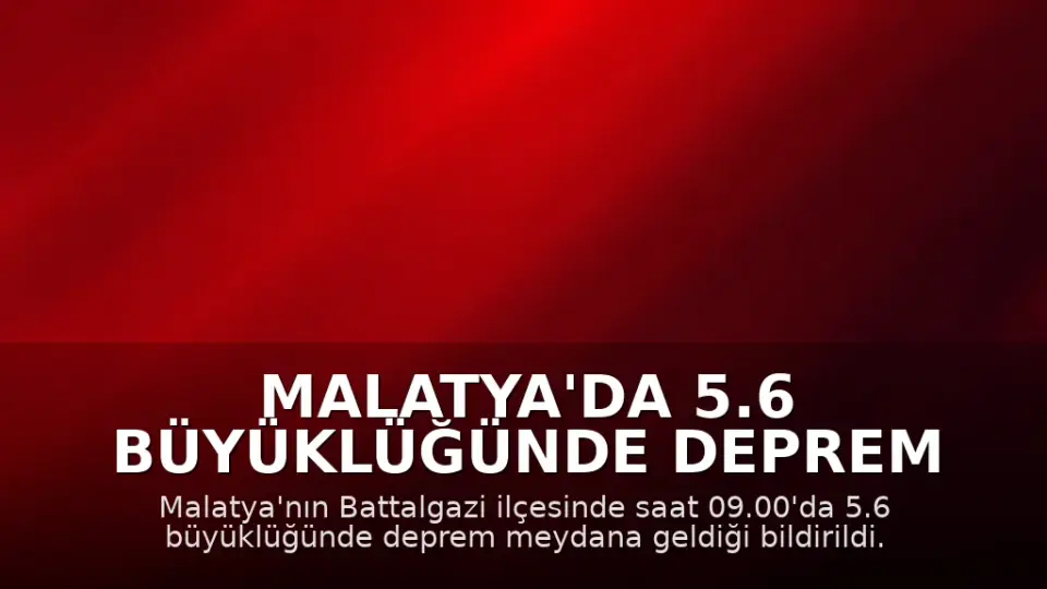 Malatya'da 5.6 Büyüklüğünde Deprem Meydana Geldi