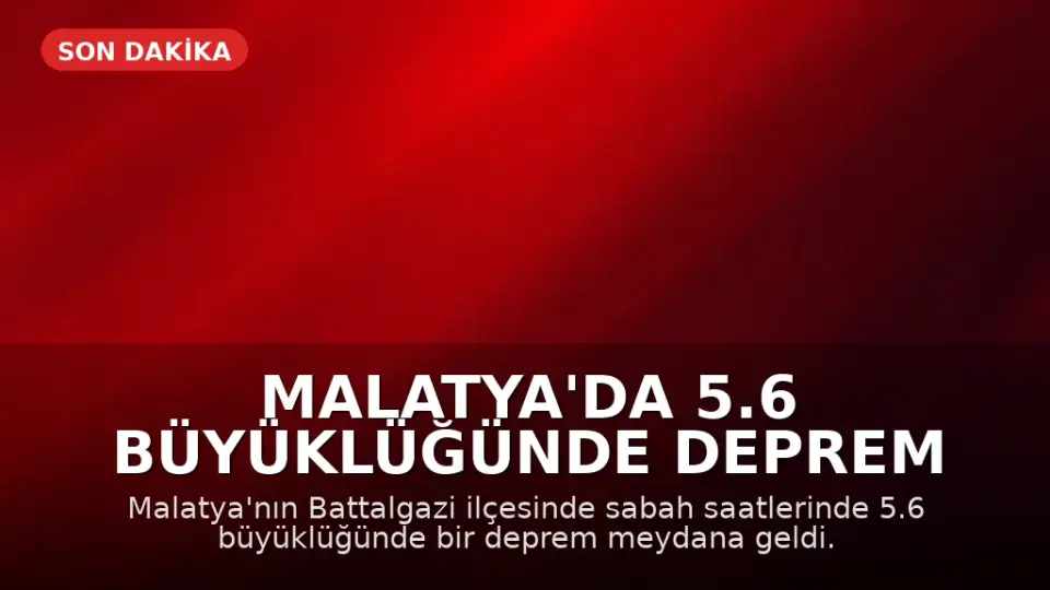 Malatya'da 5.6 Büyüklüğünde Deprem Meydana Geldi