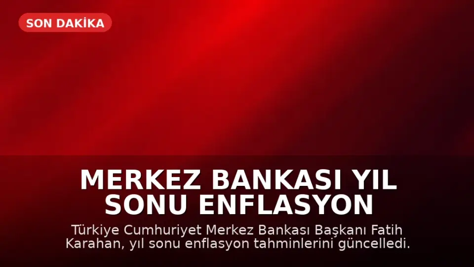 Merkez Bankası Yıl Sonu Enflasyon Tahminini Yükseltti
