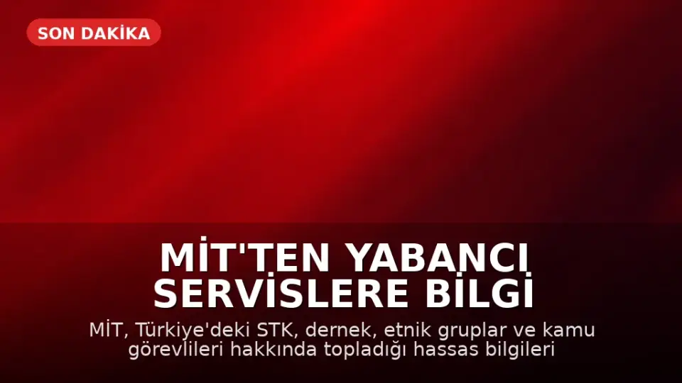 MİT'ten Yabancı Servislere Bilgi Sızdıran 7 Kişi Yakalandı