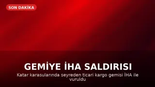 Katar Karasularında Ticari Bir Gemiyi İHA Vurdu