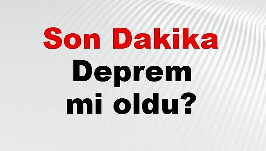 Son Dakika: Türkiye Genelinde Deprem Hareketliliği AFAD Son Depremler Listesi