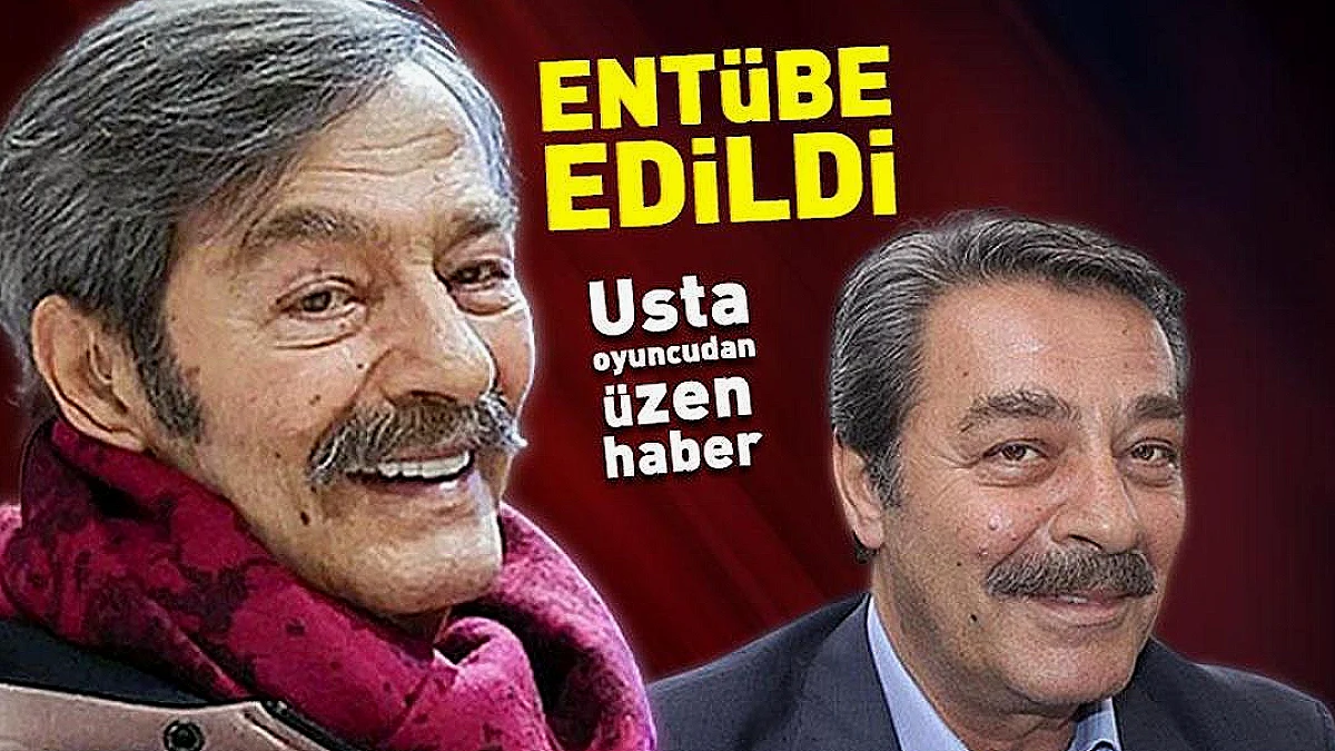 Usta Oyuncu K.İ. Entübe Edildi: Sağlık Durumu Ağırlaşıyor